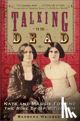 Weisberg, Barbara - Talking To The Dead