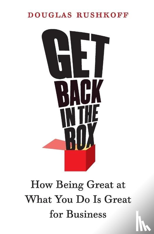 Rushkoff, Douglas - Get Back in the Box