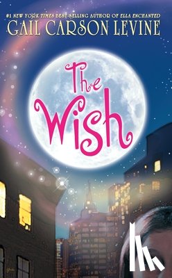Levine, Gail Carson - Levine, G: Wish