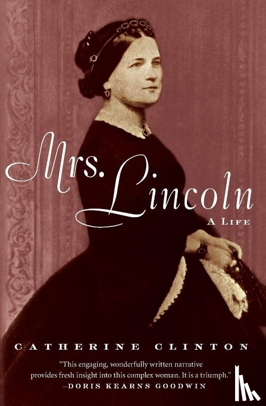 Clinton, Catherine - Mrs. Lincoln