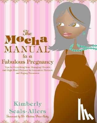 Allers, Kimberly - The Mocha Manual to a Fabulous Pregnancy