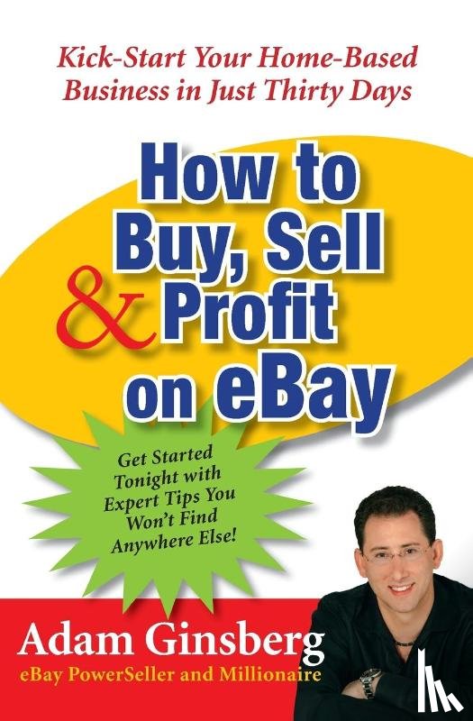 Ginsberg, Adam - How to Buy, Sell, and Profit on eBay