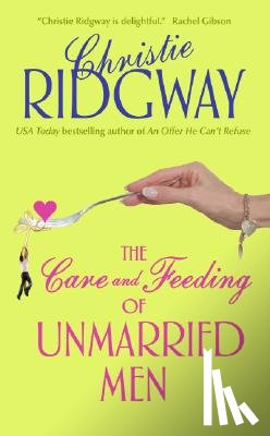 Ridgway, Christie - The Care and Feeding of Unmarried Men