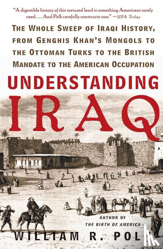 Polk, William R. - Understanding Iraq