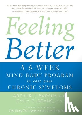 Barsky, Arthur J, Deans, Emily C - Feeling Better - was called Stop Being Your Symptoms And Start Being Yourself