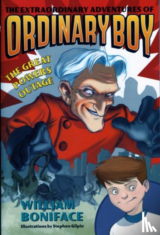 Boniface, William - The Extraordinary Adventures of Ordinary Boy, Book 3: The Great Powers Outage