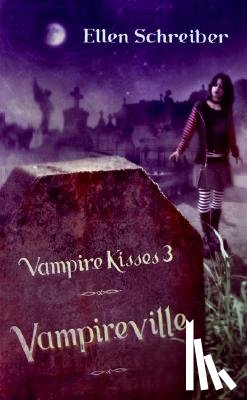 Schreiber, Ellen - Vampire Kisses 3: Vampireville