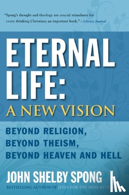 Spong, John Shelby - Eternal Life: A New Vision