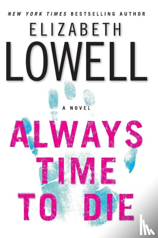 Lowell, Elizabeth - Always Time To Die Large Print