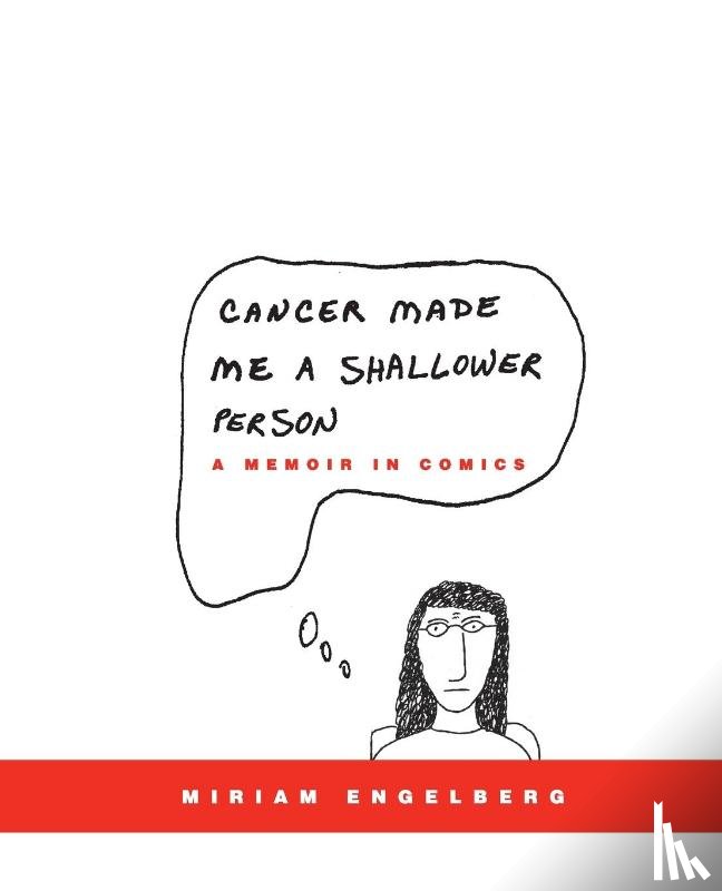 Engelberg, Miriam - Cancer Made Me A Shallower Person