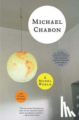 Chabon, Michael - A Model World and Other Stories