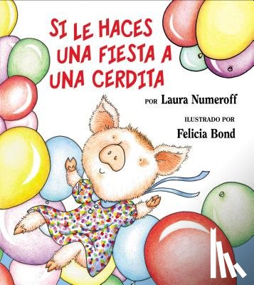 Numeroff, Laura - Si le haces una fiesta a una cerdita