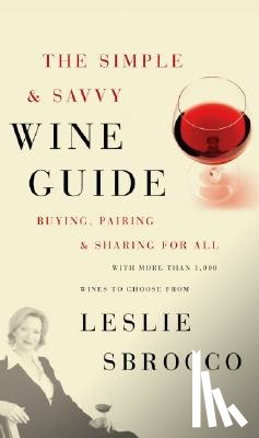 Sbrocco, Leslie - The Simple & Savvy Wine Guide