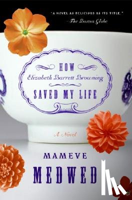 Medwed, Mameve - How Elizabeth Barrett Browning Saved My Life