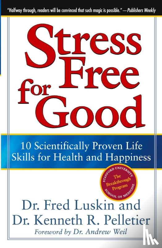 Luskin, Fred, Pelletier, Kenneth R - Stress Free For Good