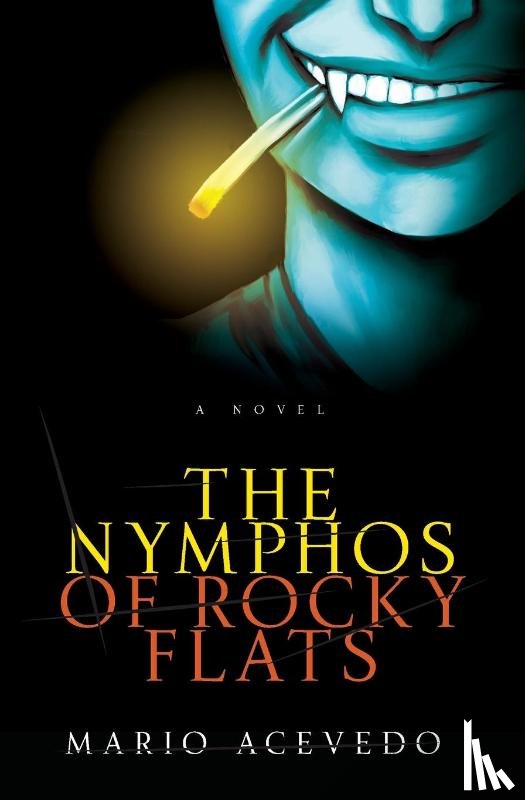 Acevedo, Mario - The Nymphos of Rocky Flats