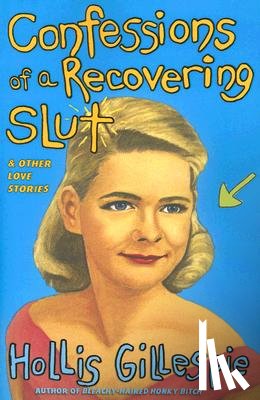 Gillespie, Hollis - Confessions of a Recovering Slut