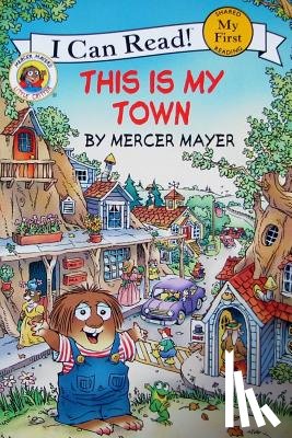 Mayer, Mercer - LITTLE CRITTER THIS IS MY TOWN