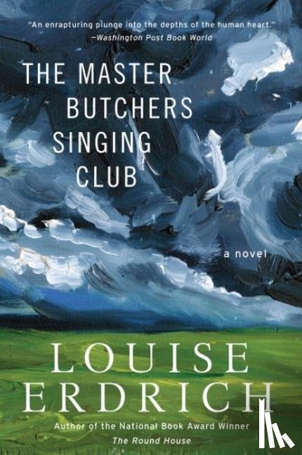 Louise Erdrich - The Master Butchers Singing Club