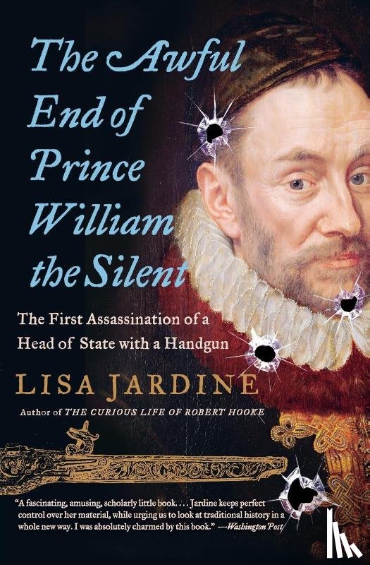 Jardine, Lisa - Awful End of Prince William the Silent, The
