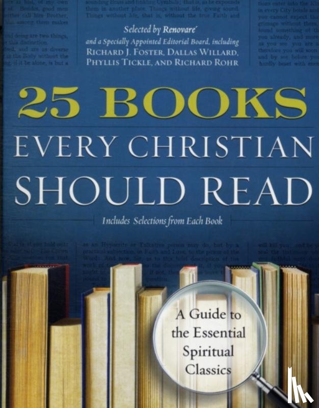 Renovare - 25 Books Every Christian Should Read: A Guide to the Essential Spiritual Classics