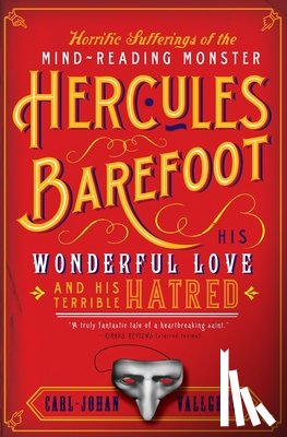 Vallgren, Carl-Johan - The Horrific Sufferings of the Mind-Reading Monster Hercules Barefoot