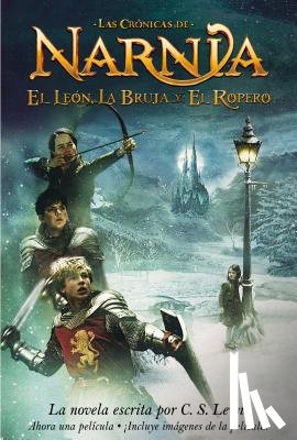Lewis, C. S. - El Leon, La Bruja Y El Ropero: The Lion, the Witch and the Wardrobe (Spanish Edition)