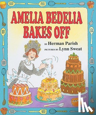 Parish, Herman - Amelia Bedelia Bakes Off
