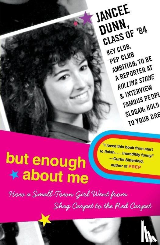 Dunn, Jancee - But Enough about Me