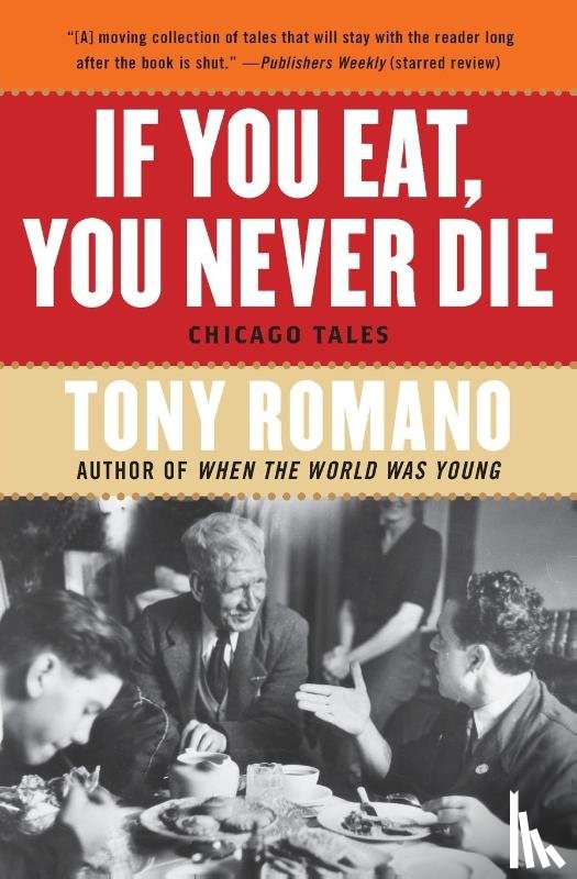 Romano, Tony - If You Eat, You Never Die