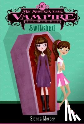 Mercer, Sienna - My Sister the Vampire #1: Switched