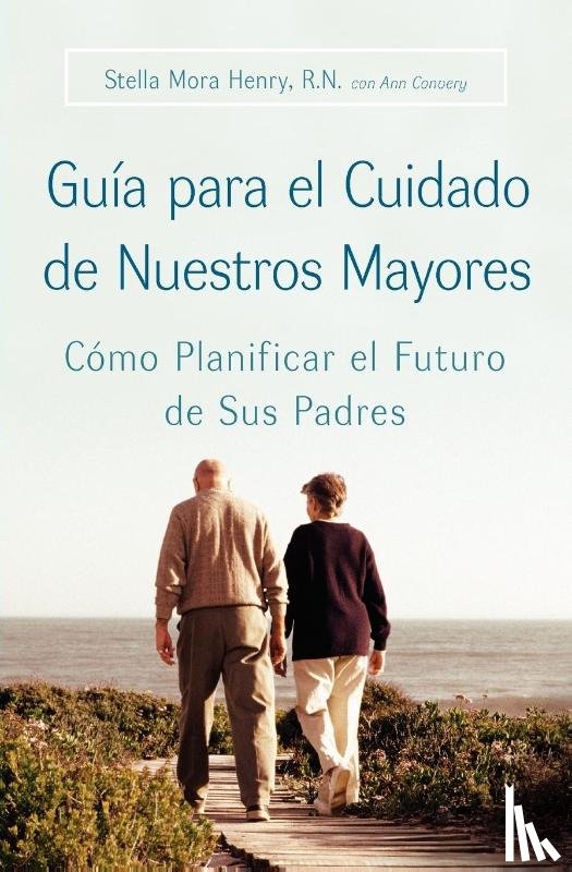 Henry, Stella Mora, Convery, Ann - Guia Para El Cuidado de Nuestros Mayores