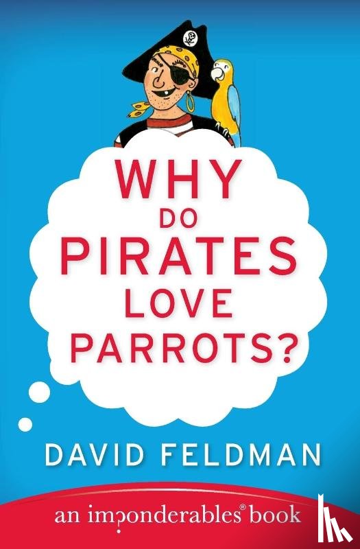 Feldman, David - Why Do Pirates Love Parrots?