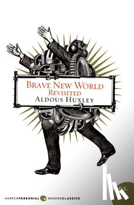 Huxley, Aldous - Brave New World Revisited