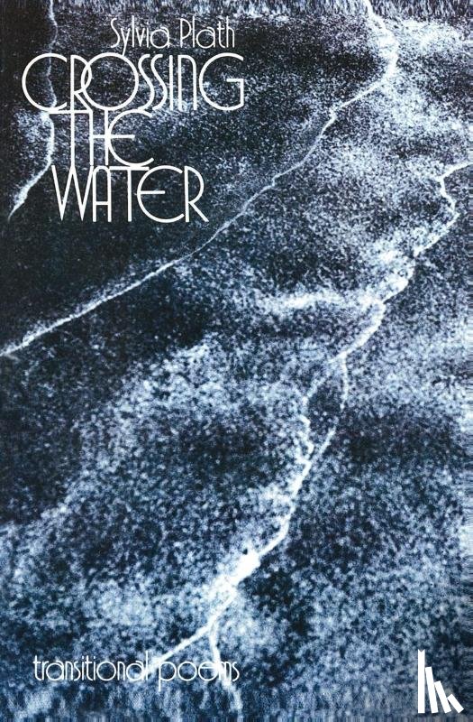 Plath, Sylvia - Crossing the Water