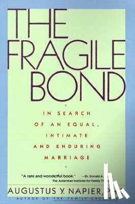 Napier, Augustus y. - The Fragile Bond: In Search of an Equal, Intimate and Enduring Marriage