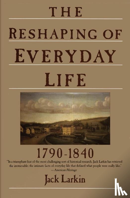 Larkin, Jack - The Reshaping of Everyday Life