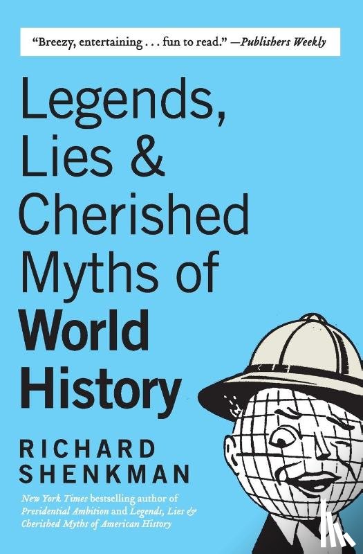 Shenkman, Richard - Legends, Lies & Cherished Myths of World History
