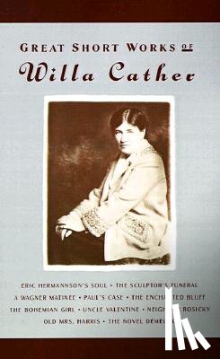  - Great Short Works of Willa Cather