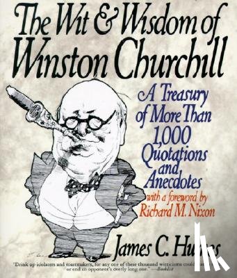 Humes, James C. - The Wit and Wisdom of Winston Churchill