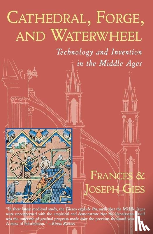 Gies, Frances, Gies, Joseph - Cathedral, Forge and Waterwheel
