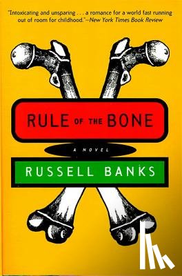 Banks, Russell - Rule of the Bone