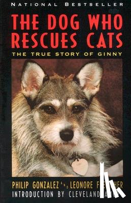 Gonzalez, P, Fleischer, L - The Dog Who Rescues Cats