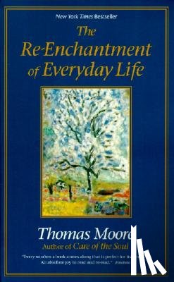 Moore, Thomas - The Re-enchantment of Everyday Life