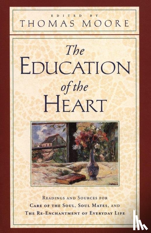 Moore, Thomas - Education of the Heart, The
