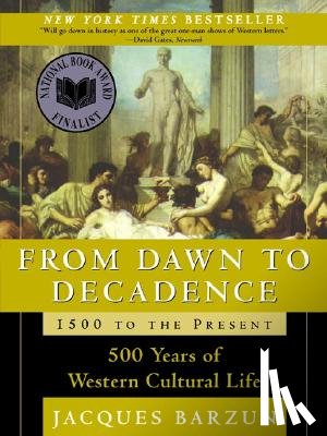 Barzun, Jacques - From Dawn to Decadence: 1500 to the Present