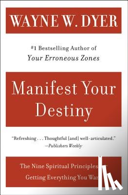 Dyer, Dr. Wayne W. - Manifest Your Destiny