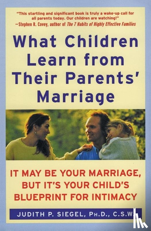 Judith P. Siegel, PhD - What Children Learn from Their Parents' Marriage