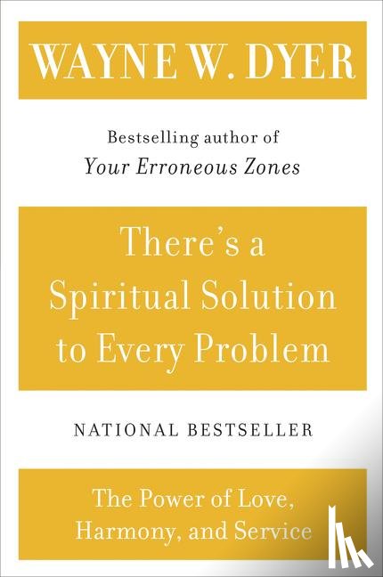 Dyer, Wayne W. - There's a Spiritual Solution to Every Problem