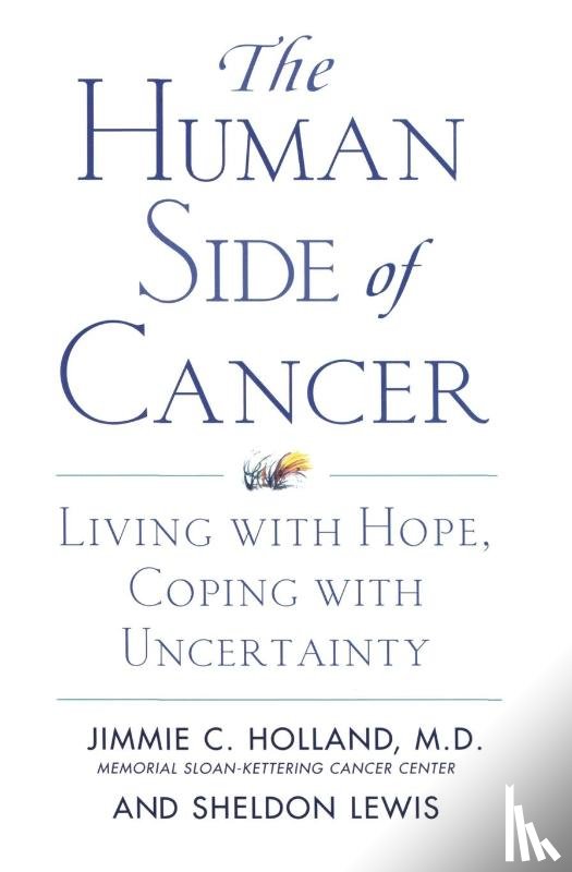 Holland, J & Lewis S - Human Side of Cancer